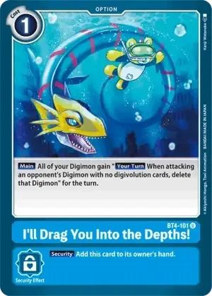 I'll Drag You Into the Depths!