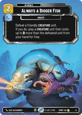 Always a Bigger Fish